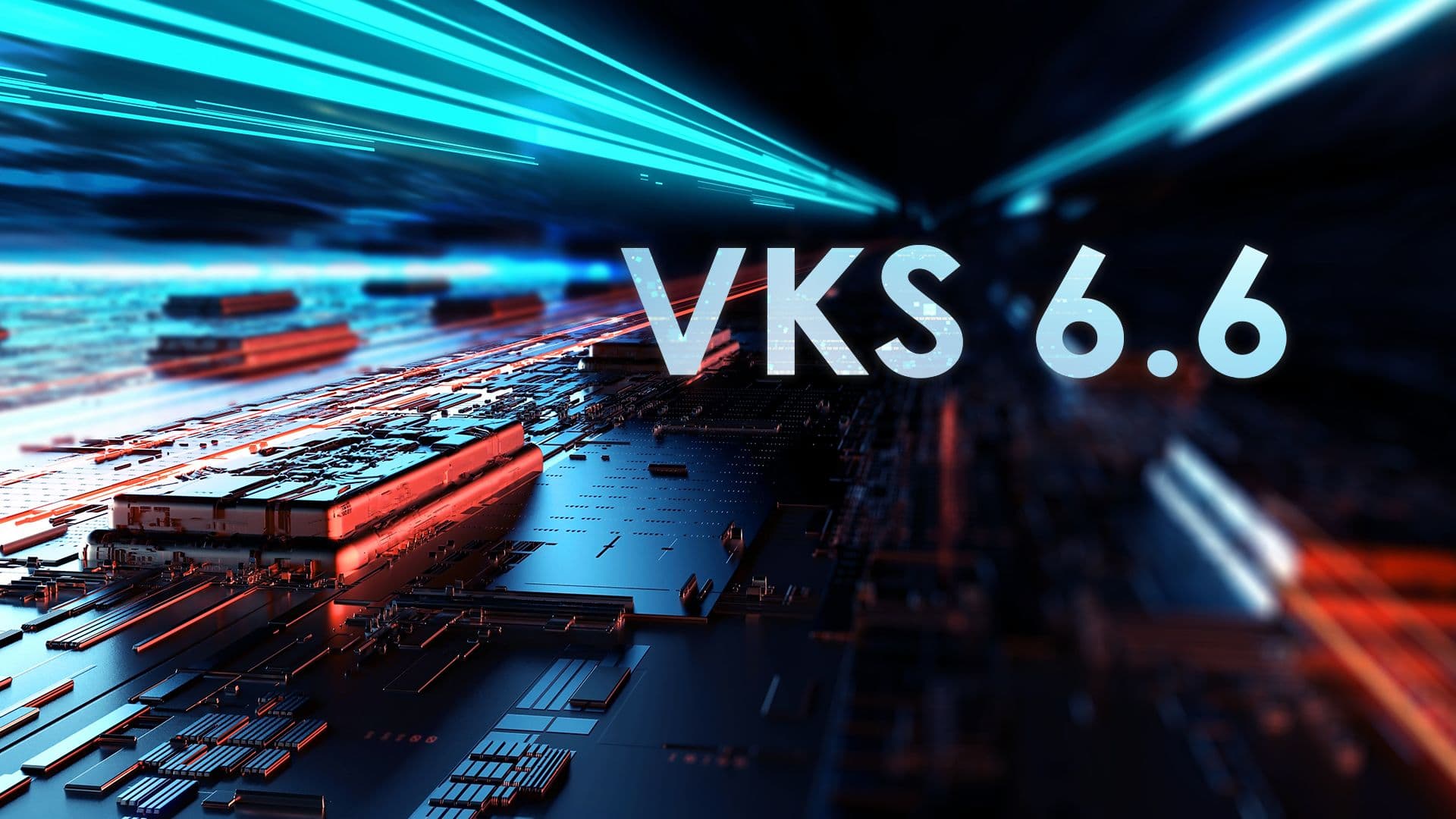 VKS 6.6 text over a blue motherboard with blue lights