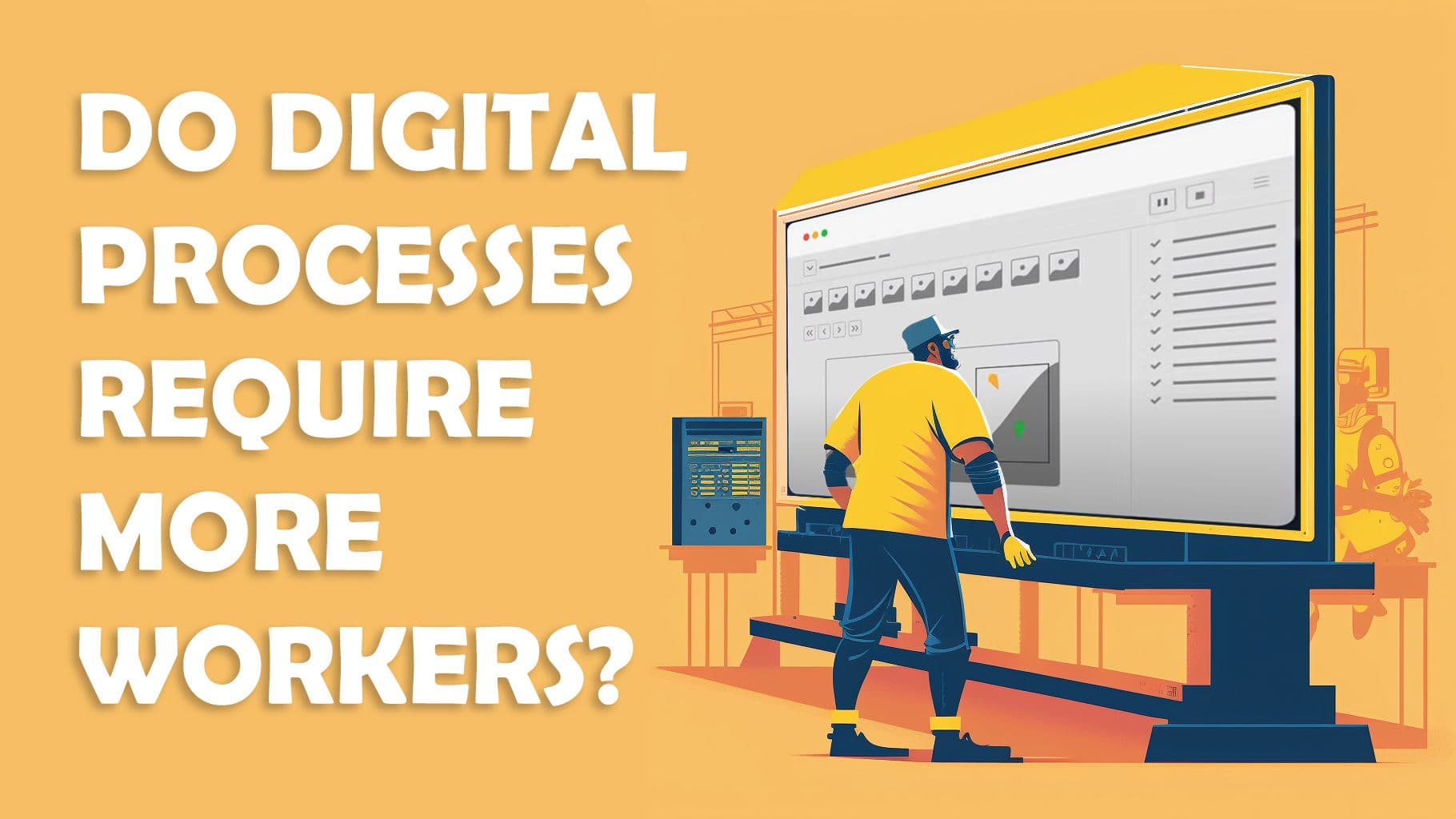 Do Digital Processes Need More Workers?